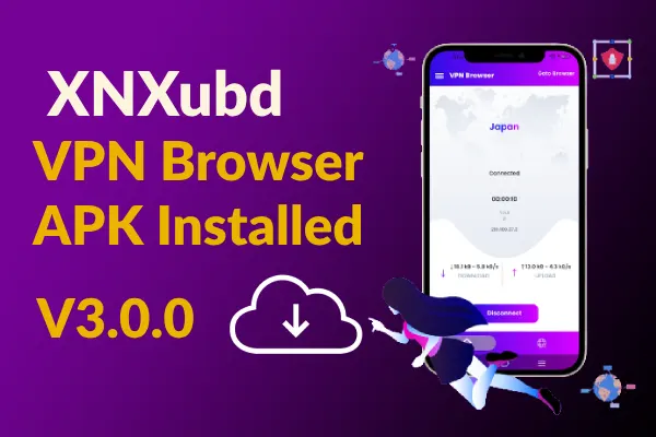 xnxubd vpn browser apk installed